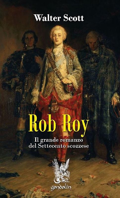 Rob Roy. Il grande romanzo del Settecento scozzese