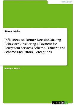 Influences on Farmer Decision-Making Behavior Considering a Payment for Ecosystem Services  Scheme. Farmers' and Scheme Facilitators' Perceptions
