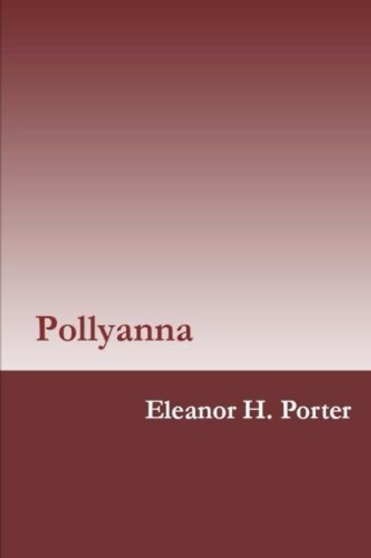 Pollyanna by Eleanor H. Porter