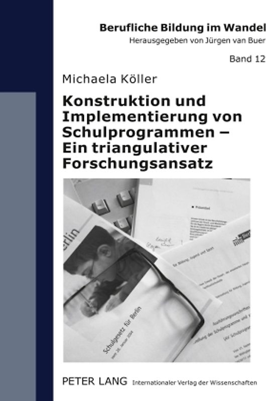 Konstruktion und Implementierung von Schulprogrammen – Ein triangulativer Forschungsansatz