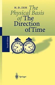 The Physical Basis of The Direction of Time