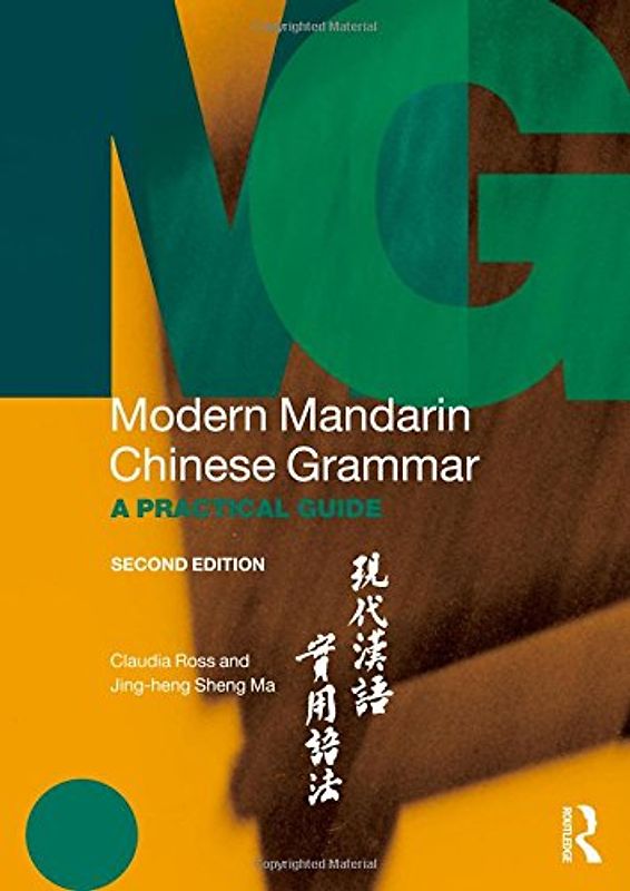 Modern Mandarin Chinese Grammar: A Practical Guide (Routledge Modern Grammars) - Ross, Claudia