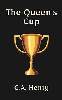 The Queen's Cup: A Historical Fiction Adventure Story (Annotated)