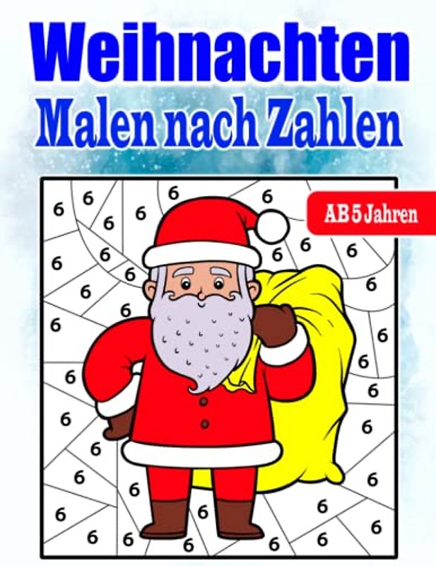 Malen nach Zahlen Weihnachten: Kritzelbuch für Kinder ab 5 Jahren in der Weihnachtszeit | Winter Malbuch für Jungen und Mädchen | Bastelbuch Nikolaus Geschenke