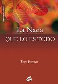 La nada que lo es todo : diálogos de los encuentros celebrados en Europa (2006-2007)