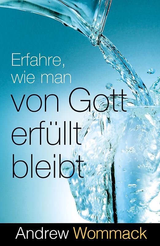 Erfahre, wie man von Gott erfüllt bleibt