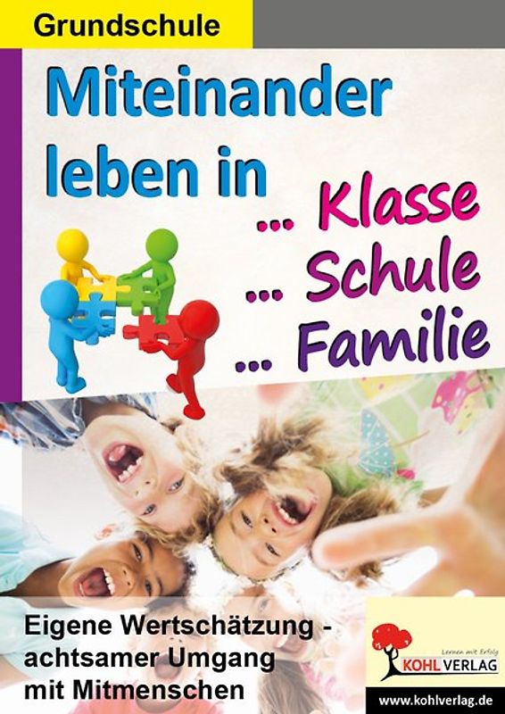 Miteinander leben in der Klasse, Schule & Familie