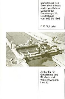 Entwicklung des Betonstrassenbaus in den westlichen Ländern der Bundesrepublik Deutschland von 1945 bis 1995