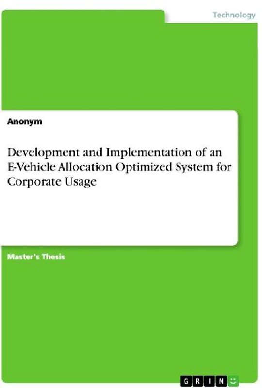 Development and Implementation of an E-Vehicle Allocation Optimized System for Corporate Usage