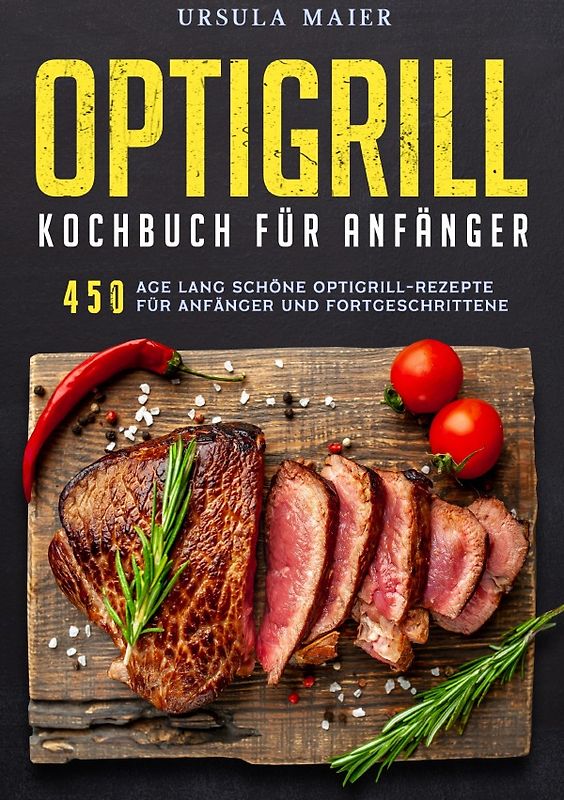 Optigrill kochbuch Für Anfänger