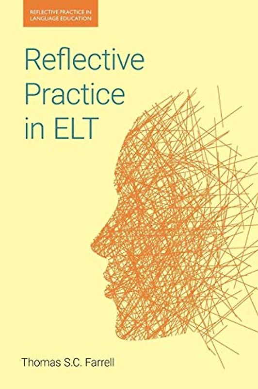 Reflective Practice in ELT (Reflective Practice in Language Education)