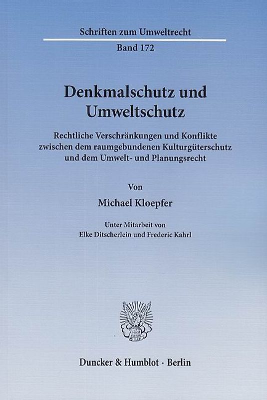 Denkmalschutz und Umweltschutz.
