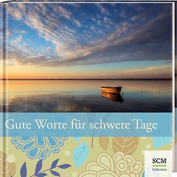 Gute Worte für schwere Tage