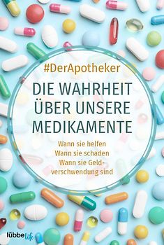 Die Wahrheit über unsere Medikamente