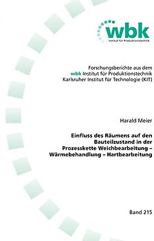 Einfluss des Räumens auf den Bauteilzustand in der Prozesskette Weichbearbeitung – Wärmebehandlung – Hartbearbeitung