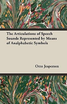 The Articulations of Speech Sounds Represented by Means of Analphabetic Symbols