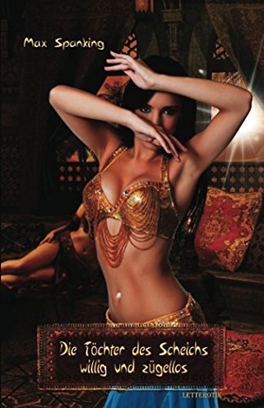 Die Töchter des Scheichs - willig und zügellos: Eine Erotikgeschichte aus dem Orient