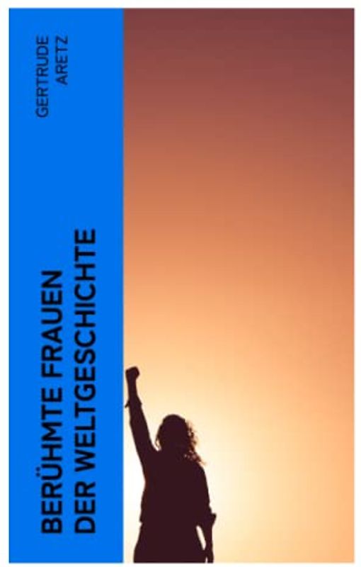 Berühmte Frauen der Weltgeschichte