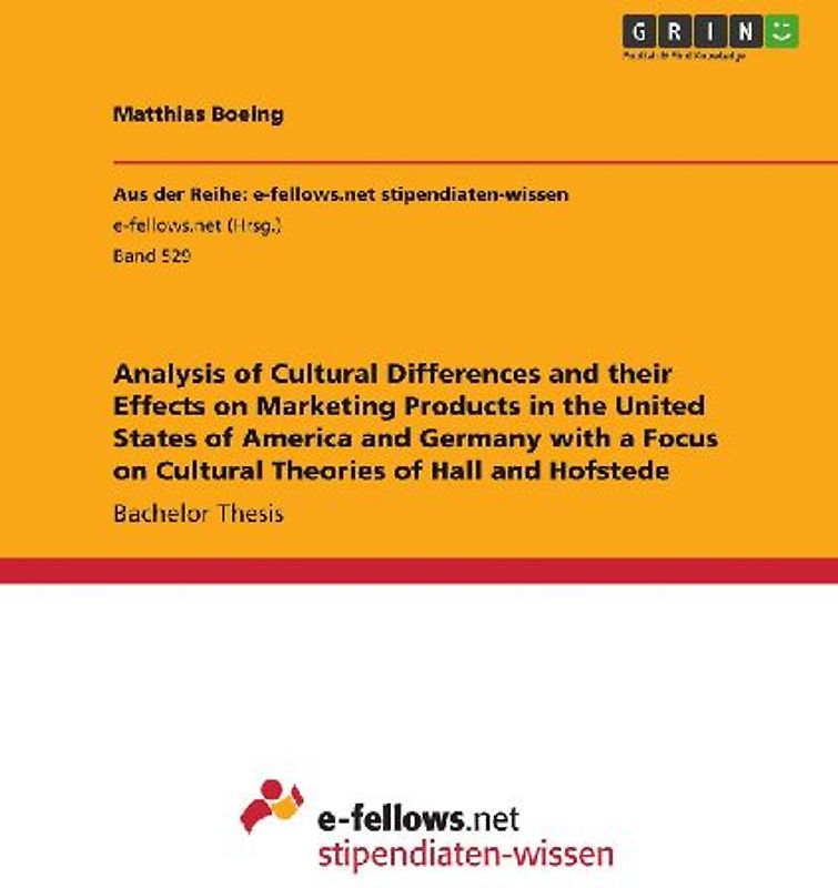 Analysis of Cultural Differences and their Effects on Marketing Products in the United States of America and Germany with a Focus on Cultural Theories of Hall and Hofstede