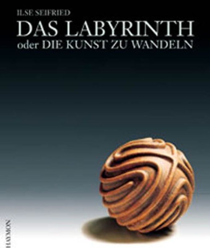 Das Labyrinth. Oder die Kunst zu wandeln