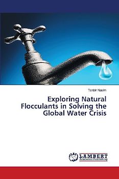 Exploring Natural Flocculants in Solving the Global Water Crisis