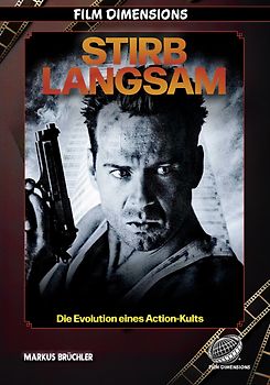 Stirb Langsam – Die Evolution eines Action-Kults (Film Dimensions)