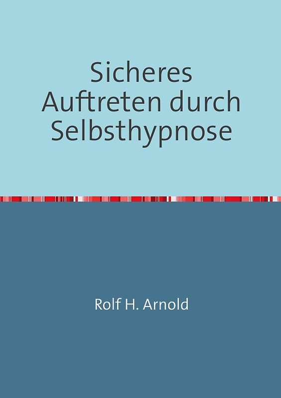 Sicheres Auftreten durch Selbsthypnose