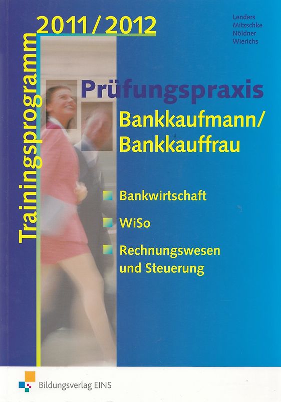 Prüfungspraxis. Bankkaufmann/Bankkauffrau / Bankkaufmann/Bankkauffrau: Arbeitsbuch