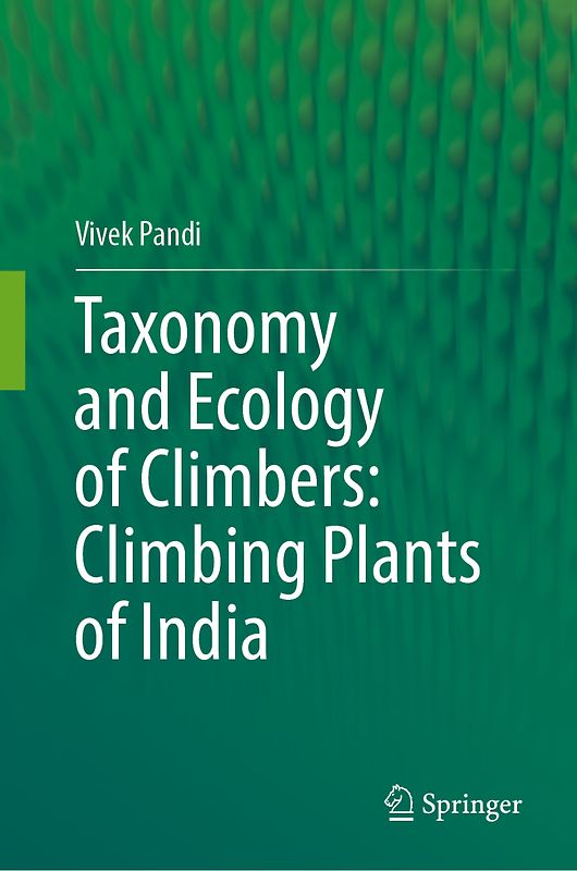 Taxonomy and Ecology of Climbers: Climbing Plants of India