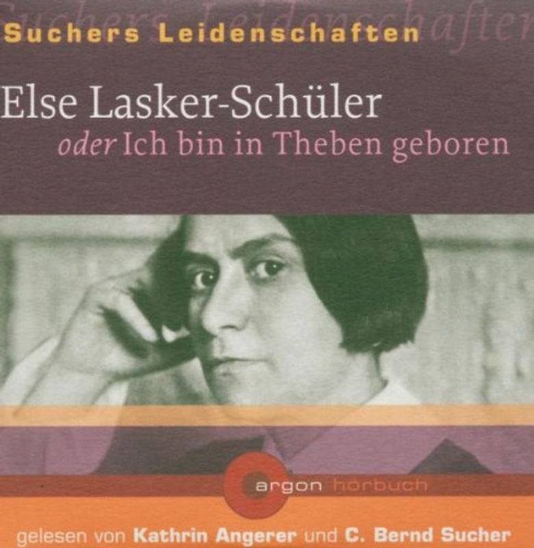 Suchers Leidenschaften: Else Lasker-Schüler (PE mit 5 Ex.)