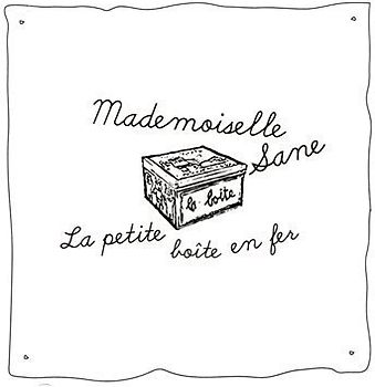 Mademoiselle Sane - La Petite Boite en Fer