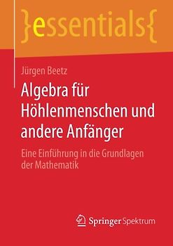Algebra für Höhlenmenschen und andere Anfänger