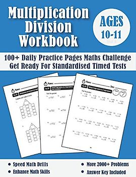 Multiplication And Division Year 6 Maths Challenge - Ages 10-11: Practice 100 Days of Timed Tests (with answers) - Multi digit - Double Digit Multiplication and Division Workbook - Grade 5