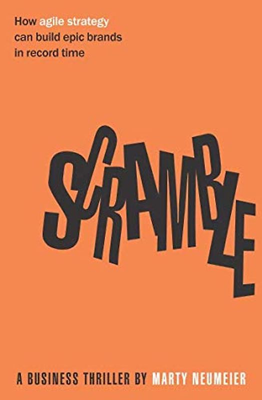 Scramble: How agile strategy can build epic brands in record time