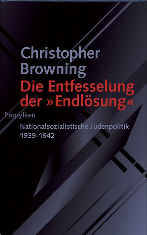 Die Entfesselung der "Endlösung"