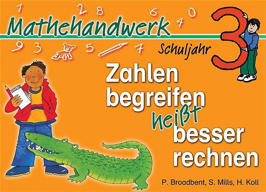 Zahlen begreifen heisst besser rechnen · Schuljahr 3