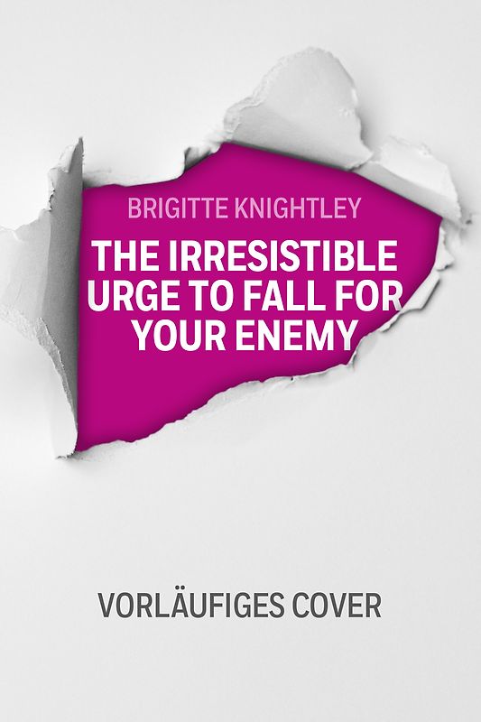 The Irresistible Urge to Fall for Your Enemy - Wie man sich (nicht) in seinen Erzfeind verliebt