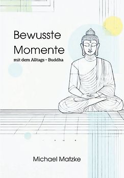 Bewusste Momente