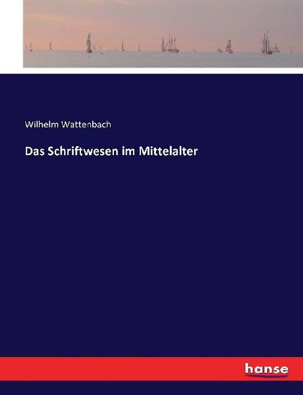 Das Schriftwesen im Mittelalter