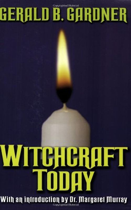 Witchcraft Today - Gardner, Gerald B.