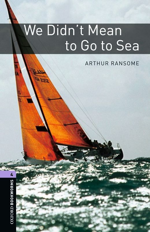 Oxford Bookworms Library / 9. Schuljahr, Stufe 2 - We Didn't Mean to Go to Sea