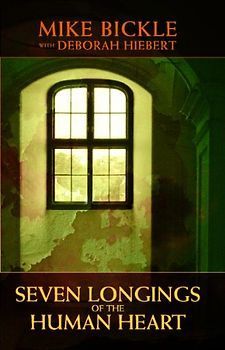 Hiebert, Deborah - The Seven Longings of the Human Heart
