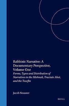 Rabbinic Narrative: A Documentary Perspective, Volume One