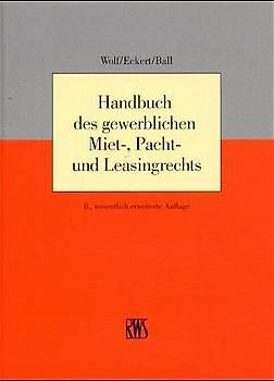 Handbuch des gewerblichen Miet-, Pacht- und Leasingsrechts