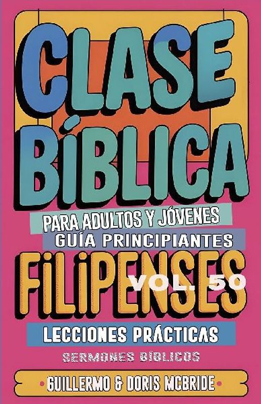 Clase Bíblica para Adultos y Jóvenes Guía Principiantes - Filipenses