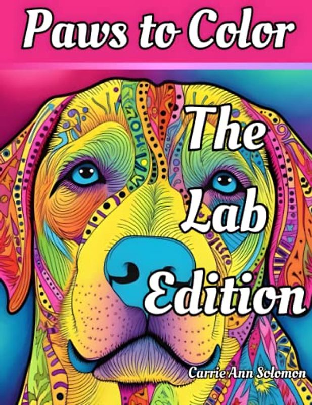 Paws to Color: The Labrador Retriever Edition