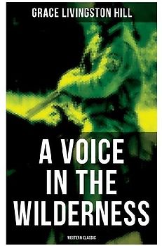 A Voice in the Wilderness (Western Classic)