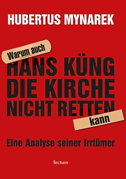 Warum auch Hans Küng die Kirche nicht retten kann