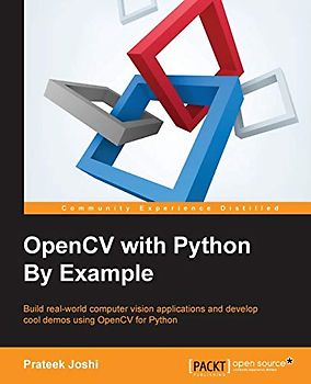 OpenCV with Python By Example: Build real-world computer vision applications and develop cool demos using OpenCV for Python (English Edition)