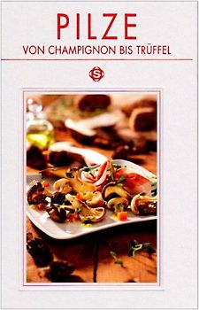 Pilze bis zum Trüffel